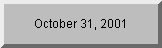 Click to see days remaining until 10/31/01