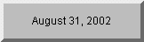 Click to see days remaining until 8/31/02