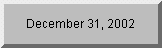 Click to see days remaining until 12/31/02
